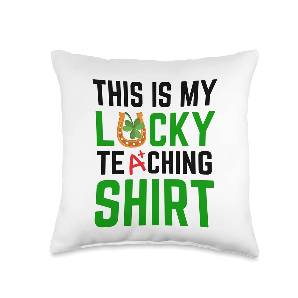 8355 This Is My Lucky Teaching Shirt Teacher St Patrick's day Throw Pillow